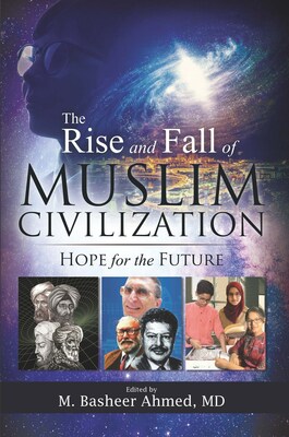 Cover of The Rise and Fall of Muslim Civilization: Hope for the Future
